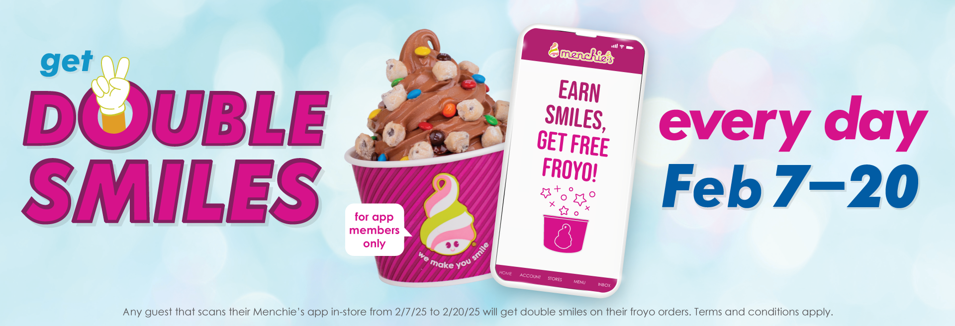 Earn Double Smiles on all froyo purchases February 7th through 20th